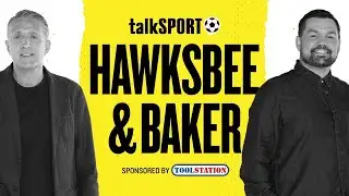 talkSPORT Live: Hawksbee & Baker | 30-Sep-25