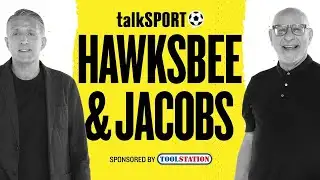 talkSPORT Live: Hawksbee & Jacobs | 03-Feb-26