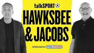 talkSPORT Live: Hawksbee & Jacobs | 23-Jan-26