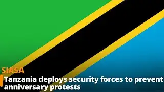 Tanzania deploys security forces to prevent anniversary protests