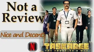 Taskaree | Not a Review | Netflix series