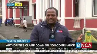 Tavern Tragedy | Authorities clamp down on non-compliance