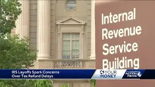 Tax consultant predicts IRS layoffs will impact tax refund arrivals