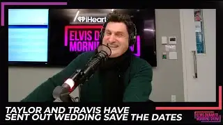 Taylor Swift & Travis Kelce Sent Out Wedding Save The Dates | Elvis Duran Exclusive