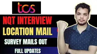 TCS Interview Mails | TCS NQT Location Survey | Interviews | TCS Ninja , Digital, Prime Interviews