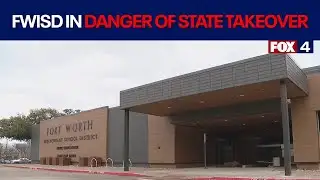TEA says Fort Worth ISD at risk of takeover from state