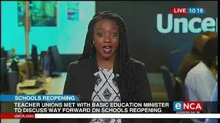 Teachers Unions and Basic Education Minister discuss reopening schools