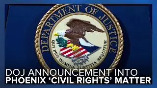TEAM COVERAGE: DOJ report says Phoenix PD violated civil rights, had patterns of discrimination