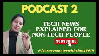 Tech News Explained For Non-Tech People 
