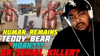 Teddy Bear Wrapped w/ Human Remains Found At Gas Station A HOAX? Or NAH?