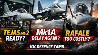 Tejas Mk2 Rollout Update | Tejas Mk1A Delay Explained | Rafale MRFA Cost Truth | KK Defence Tamil