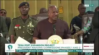 Tema Port Expansion: President Mahama Commissions Phases 1 & 2 | News Feed