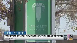 Temporary Jail Development Plan Approved in Kansas City