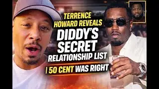 Terrence Howard Exposes Diddy’s Secret Relationships — 50 Cent Was Right