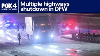 Texas Winter Storm: Multiple highways shutdown in DFW