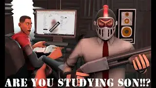 [TF2/SFM] Son, are you studying in there?