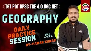 TGT PGT NET BPSC TRE 4.0 || SOCIAL SCIENCE - GEOGRAPHY MCQ || BY- PAWAN KUMAR SIR