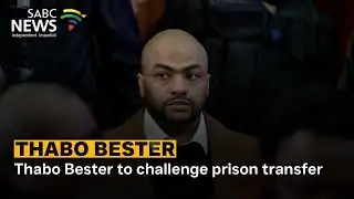 Thabo Bester to challenge prison transfer