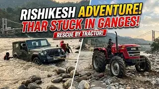 THAR ROXX vs गंगा 🌊 | गाड़ी फंसी, डर भी लगा और मज़ा भी आया 😂