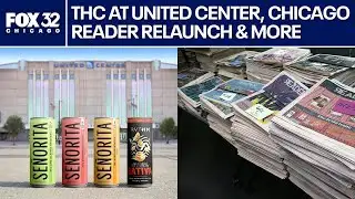 THC drinks debut at United Center, Chicago Reader relaunches, SNAP changes ahead | ChicagoNOW