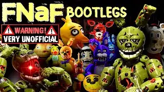 The ABSURD FNAF Bootlegs are EVOLVING