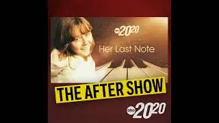 The After Show: Her Last Note