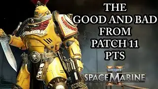 THE BEST AND WORST CHANGES FROM THE PTS! (Space Marine 2 Discussion) Patch 11 PTS