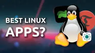 The BEST Linux apps in 2025 - are you using them?