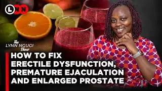 The best Natural ways to treat Erectile Dysfunction, Premature Ejaculation & Enlarged Prostate | LNN