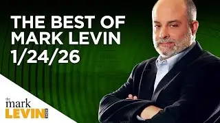 The Best Of Mark Levin - 1/24/26