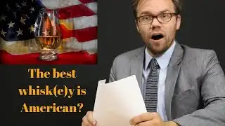 The Best Whisky is American: Breaking News!