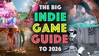 The Big Indie Game Guide To 2026