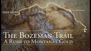 The Bozeman Trail: A Rush to Montana