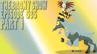 The Brony Show Episode 585 Pt. 1 - News
