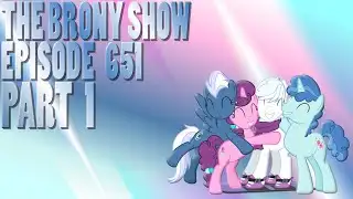 The Brony Show Episode 651 Pt. 1 - News