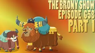 The Brony Show Episode 658 Pt. 1 - News