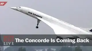 The Concorde Airplane Is Coming Back