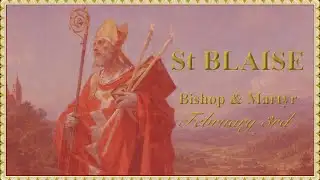 The Daily Mass: St Blaise of Sebaste 📱
