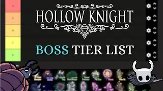 The DEFINITIVE Hollow Knight Boss Tier List