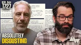 The Disturbing Facts The Epstein Files REVEALED | Ep. 1727