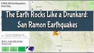 The Earth Rocks Like a Drunkard: San Ramon Earthquakes