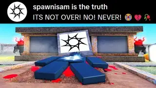 The END Of SPAWNISM!!! 😭💔🥀