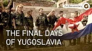 The Endgame: How Yugoslavia Fell Apart | Full Documentary