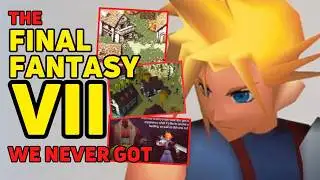 The Final Fantasy VII We Never Got