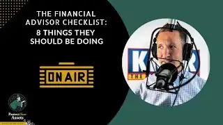 The Financial Advisor Checklist: 8 Things They Should Be Doing | Protect Your Assets