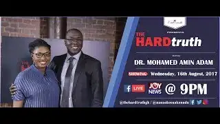 The Hard Truth With DR. MOHAMED AMIN ADAM