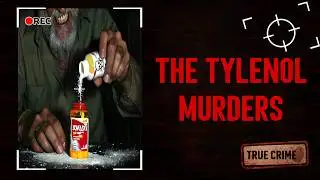 The Horrifying Tylenol Murders — UNSOLVED — True Crime