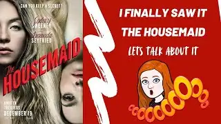 The Housemaid (I FINALLY saw it. Lets talk!)