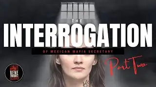 The Interrogation Continues: Mexican Mafia