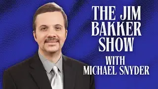 The Jim Bakker Show with Michael Snyder Part 3